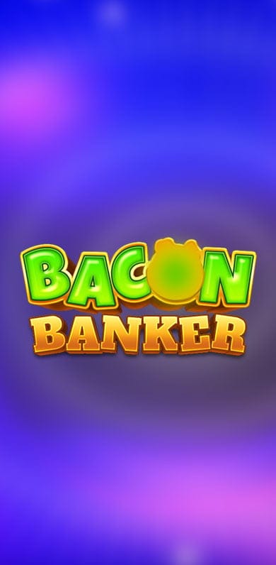 Bacon Banker in slots_onestowatch